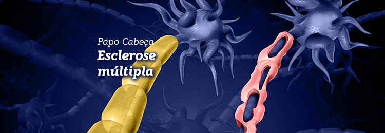Papo cabeça: Esclerose múltipla