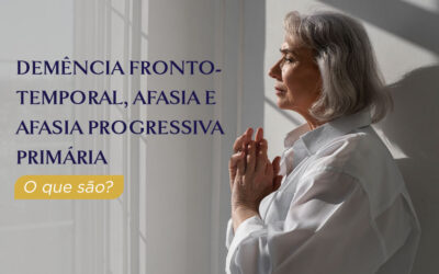 Demência Frontotemporal, Afasia e Afasia Progressiva Primária. O que são?