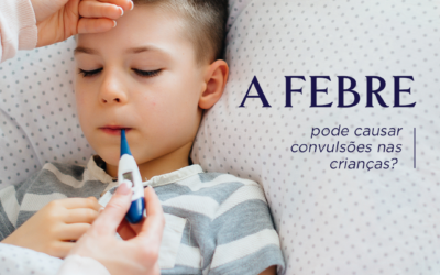 A febre pode causar convulsões nas crianças?
