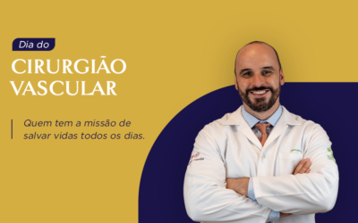 Dia do Cirurgião Vascular – Quem tem a missão de salvar vidas todos os dias.