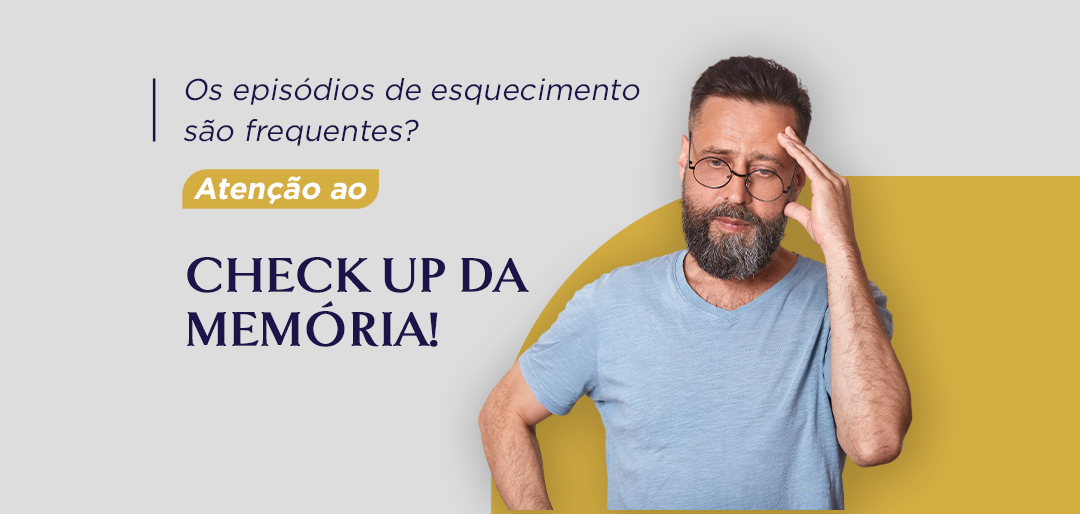 Os episódios de esquecimento são frequentes? Atenção ao check up da memória!
