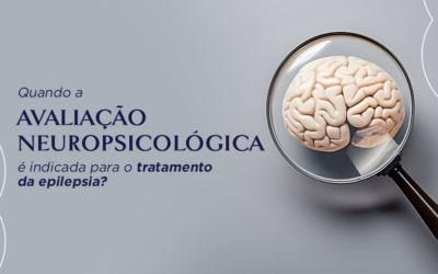 Quando a avaliação neuropsicológica é indicada para o tratamento da epilepsia?