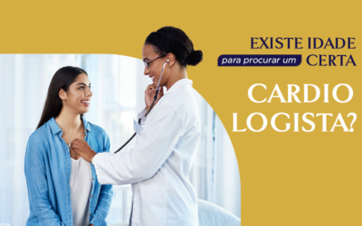 Existe idade certa para procurar um cardiologista?