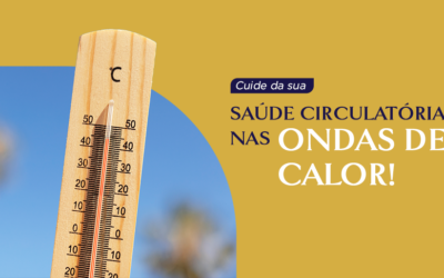 Cuide da sua saúde circulatória nas ondas de calor!