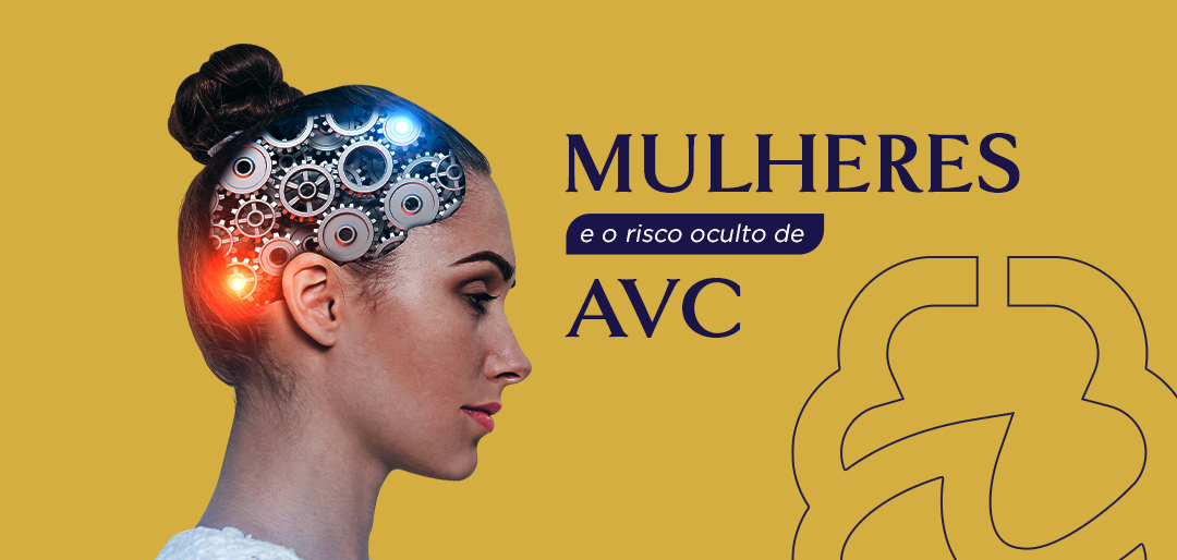 Mulheres e o risco oculto de AVC