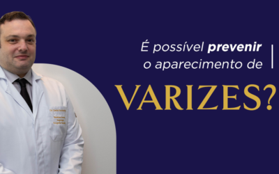 É possível prevenir o aparecimento de varizes?