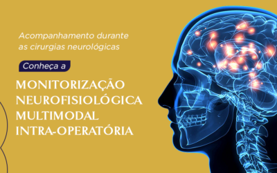 Conheça a Monitorização Neurofisiológica Multimodal Intra-Operatória