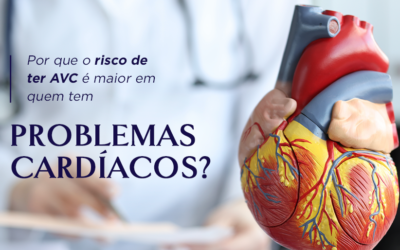 Por que o risco de ter AVC é maior em quem tem  problemas cardíacos?