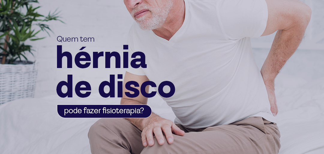 Quem tem hérnia de disco pode fazer fisioterapia?