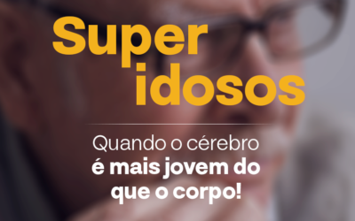 Super idosos: Quando o cérebro é mais jovem que o corpo.