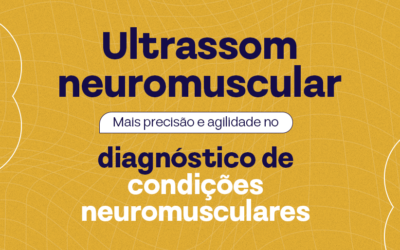Ultrassom neuromuscular: Mais precisão e agilidade no diagnóstico de condições neuromusculares