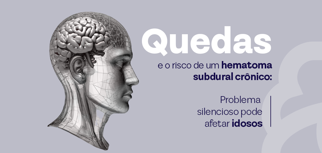 Quedas e o risco de um hematoma subdural crônico: Problema silencioso pode afetar idosos