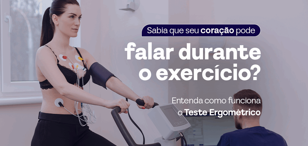 O que é o Teste Ergométrico e por que ele é importante para a saúde do seu coração?