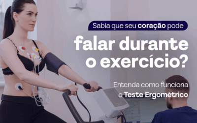 O que é o Teste Ergométrico e por que ele é importante para a saúde do seu coração?