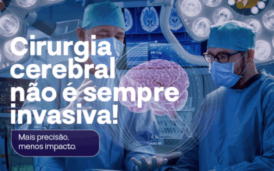Cirurgia cerebral não é sempre invasiva!